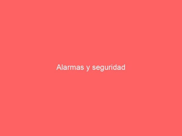 Alarmas y seguridad