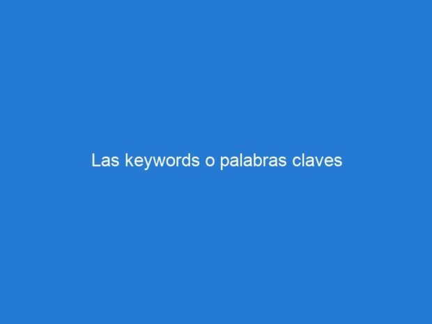 Las keywords o palabras claves